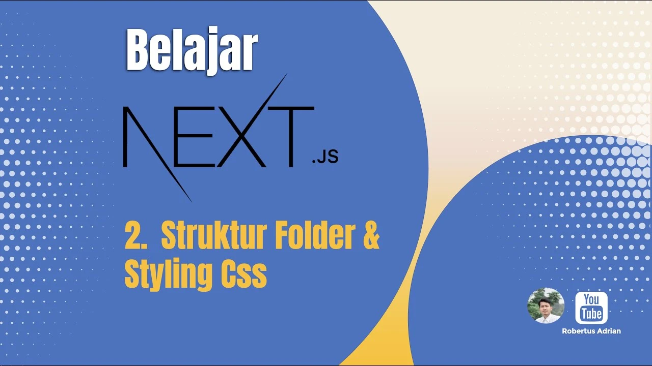 2. Struktur Folder & Styling Css | Tutorial Nextjs untuk Pemula