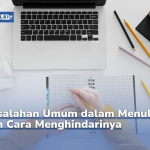 Kesalahan Umum dalam Menulis dan Cara Menghindarinya | Lembaga Bahasa