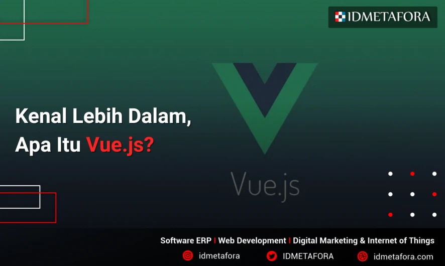 Mengenal Apa itu Vue.js, Sejarah, Cara Belajar untuk Pemula dan