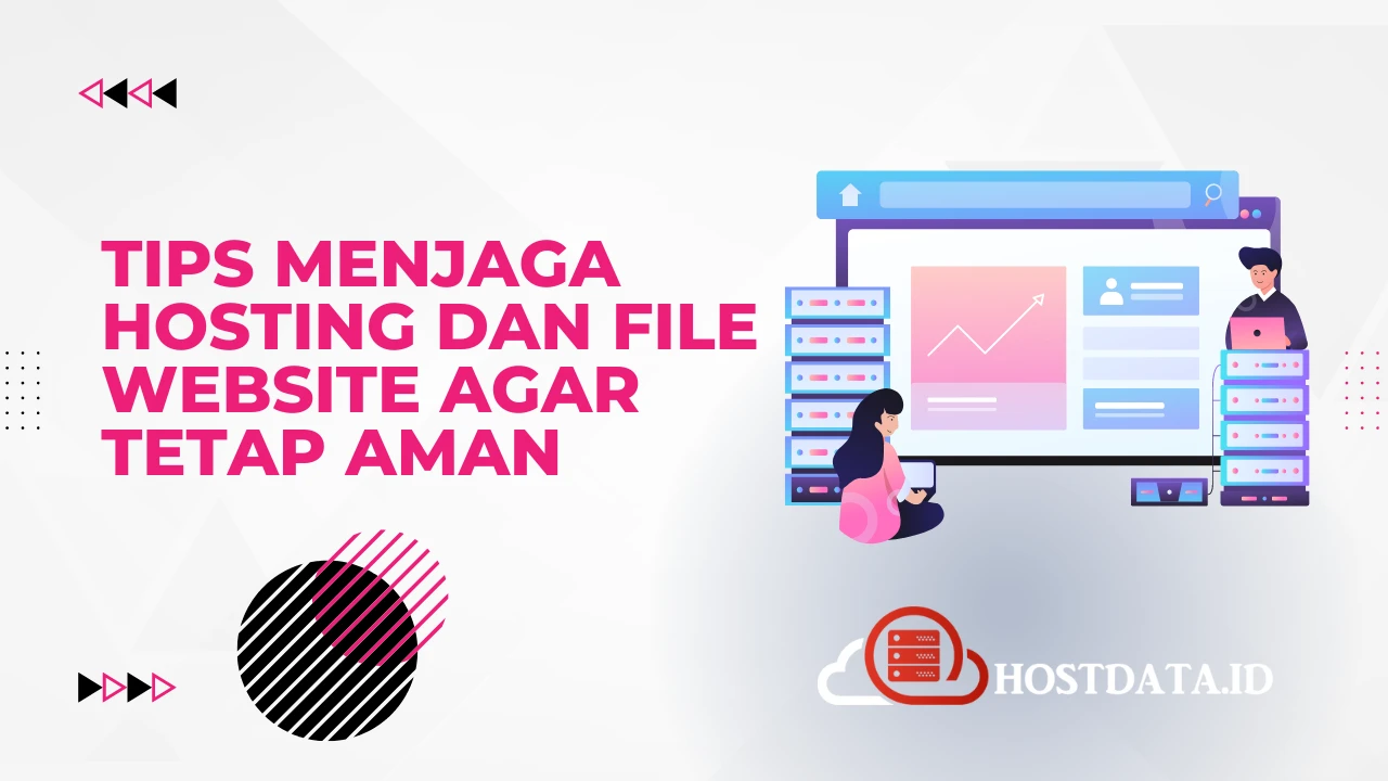 Tips Menjaga Hosting dan File Website Agar Tetap Aman - HostData.id